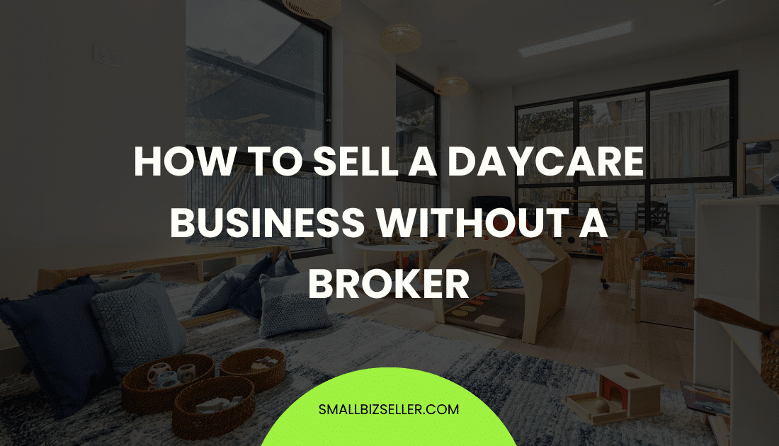 How to Sell a Daycare Business Without a Broker