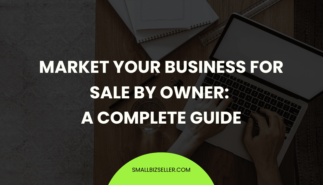 Market Your Business for Sale by Owner A Complete Guide