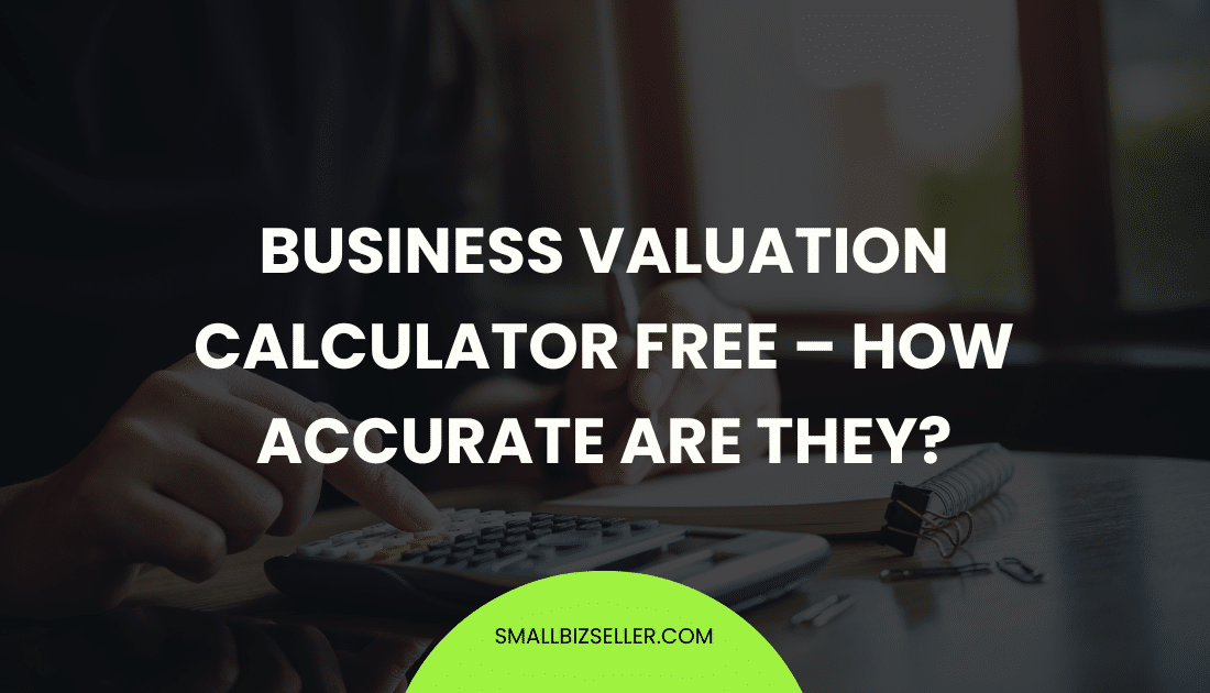Business Valuation Calculator Free – How Accurate Are They?