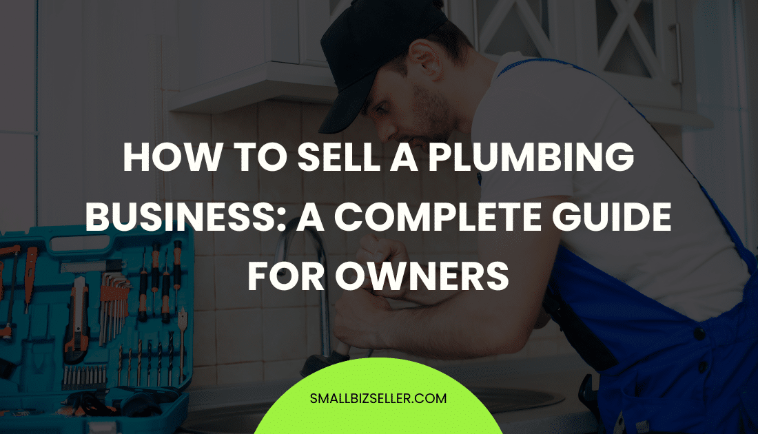 How to Sell a Plumbing Business: A Complete Guide for Owners